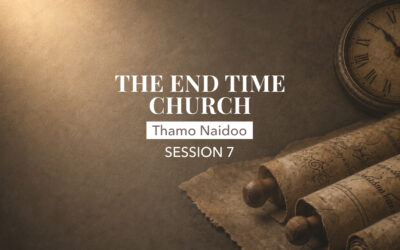The End Time Church – Session 7