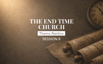 The End Time Church – Session 8